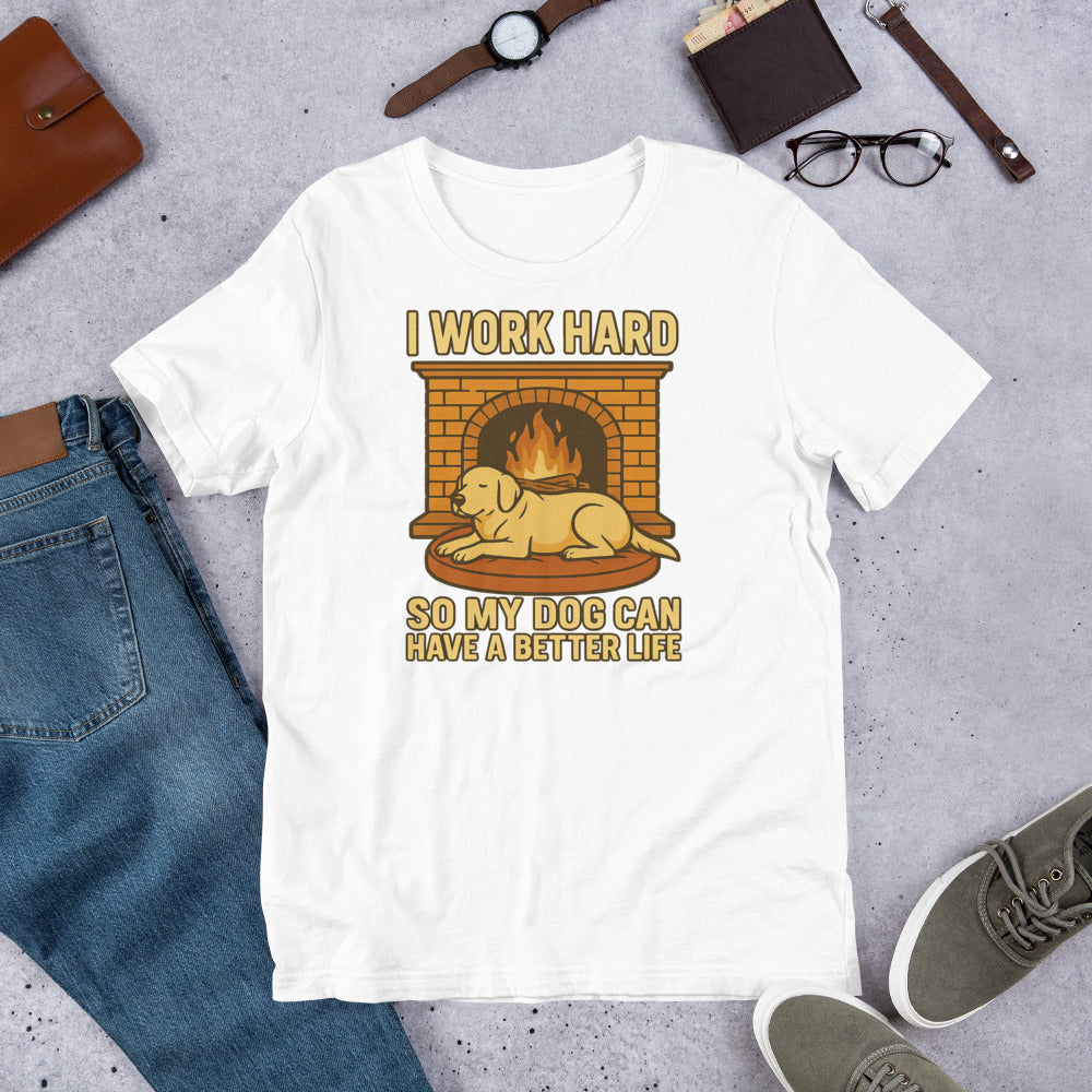 "I Work Hard So My Dog Can Have A Better Life " - Fun Labrador T-Shirt White t-shirt with a graphic and text on a gray surface with jeans, shoes, and accessories.